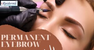 How Do You Get Perfect Eyebrows with Eyebrow Microblading? Know everything about permanent makeup.